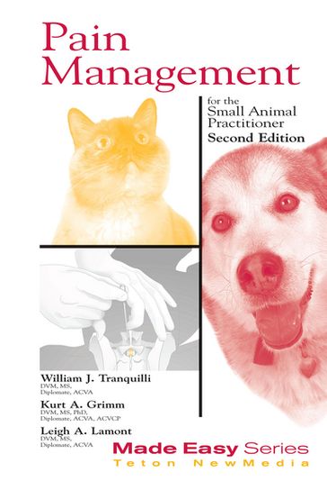 Pain Management for the Small Animal Practitioner (Book+CD) - William J. Tranquilli - Kurt A. Grimm - Leigh A. Lamont