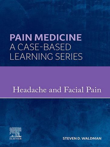 Pain Medicine: Headache and Facial Pain - E-Book - Steven D. Waldman - MD - JD