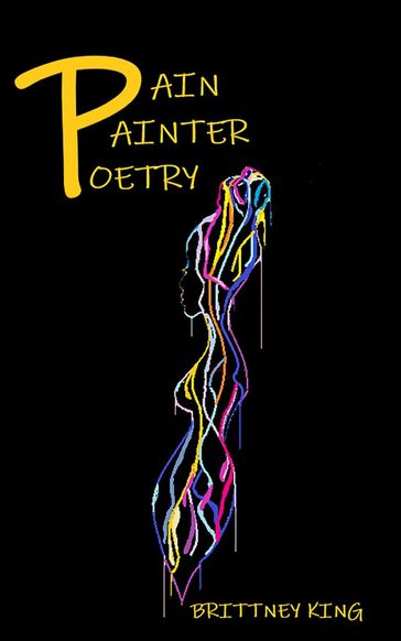 Pain Painter Poetry - Brittney King