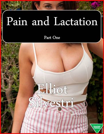 Pain and Lactation Part 1 - Elliot Silvestri