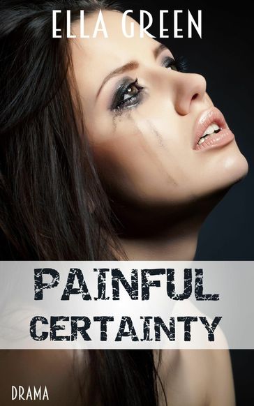 Painful Certainty - Ella Green