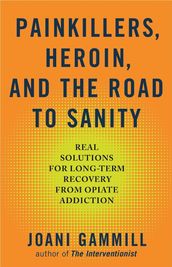 Painkillers, Heroin, and the Road to Sanity