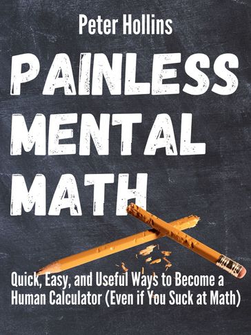 Painless Mental Math - Peter Hollins