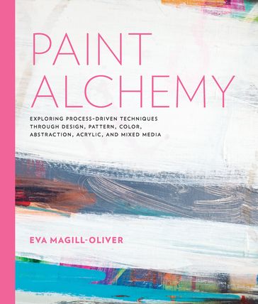 Paint Alchemy - M.A. Ms. Eva Marie Magill-Oliver