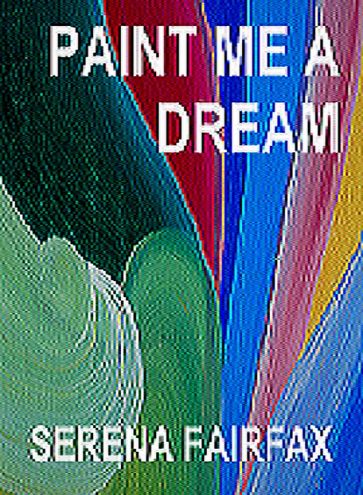 Paint Me A Dream - Serena Fairfax
