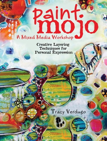 Paint Mojo - A Mixed-Media Workshop - Tracy Verdugo