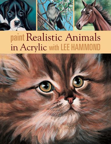 Paint Realistic Animals in Acrylic with Lee Hammond - Lee Hammond