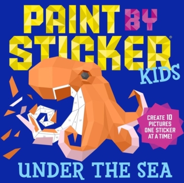 Paint by Sticker Kids: Under the Sea - Workman Publishing