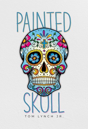 Painted Skull - Tom Lynch Jr.