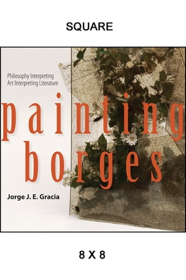 Painting Borges - Jorge J. E. Gracia