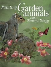 Painting Garden Animals with Sherry C. Nelson, MDA