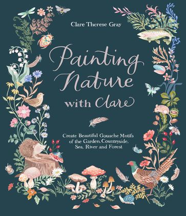 Painting Nature with Clare - Clare Therese Gray