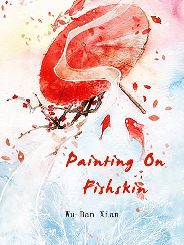 Painting On Fishskin - Babel Novel - Wu Banxian