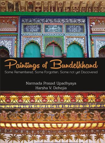 Paintings of Bundelkhand - Harsha V. Dehejia - Narmada Prasad Upadhyaya