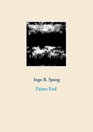 Paints End - Ingo Spang