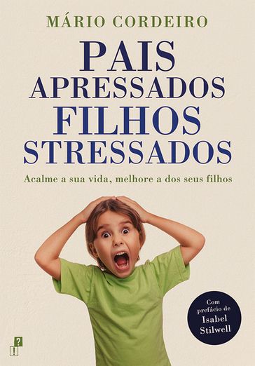 Pais Apressados, Fihos Stressados - Mário Cordeiro