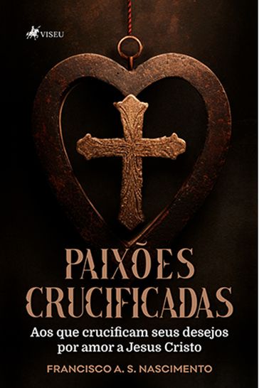Paixoes Crucificadas - Francisco A. S. Nascimento