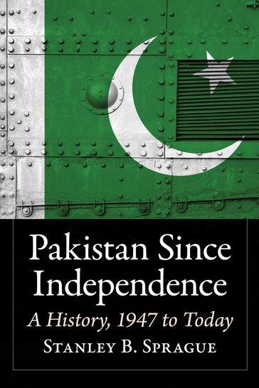 Pakistan Since Independence - Stanley B. Sprague