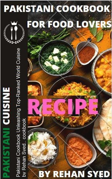 Pakistani Cookbook - REHAN SYED