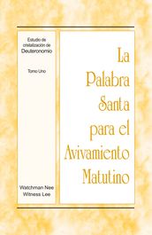 La Palabra Santa para el Avivamiento Matutino - Estudio de cristalización de Deuteronomio, Tomo 1