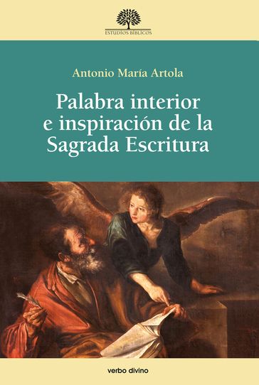 Palabra interior e inspiración de la Sagrada Escritura - Antonio María Artola Arbiza