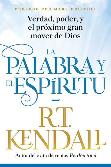 La Palabra y el Espíritu / The Word and the Spirit - R.T. Kendall