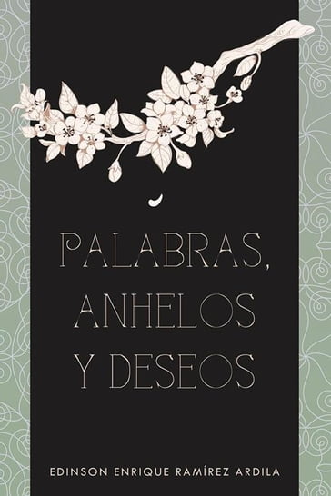 Palabras, Anhelos Y Deseos - Edinson Enrique Ramírez Ardila