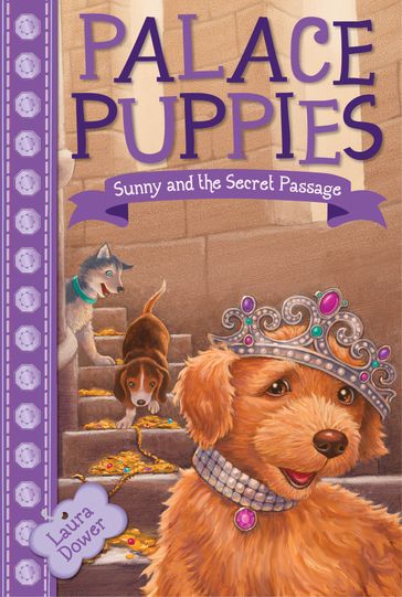 Palace Puppies, Book Four: Sunny and the Secret Passage - Laura Dower