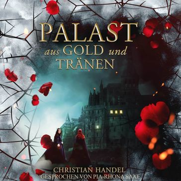 Palast aus Gold und Tränen - Die Hexenwald-Chroniken, Band 2 (ungekürzt) - Christian Handel