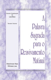 A Palavra Sagrada para o Reavivamento Matinal - Estudo-Cristalização de Levítico, Volume 3