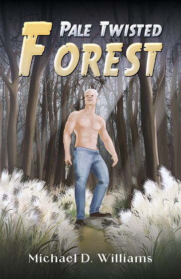 Pale Twisted Forest - Michael D. Williams