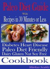 Paleo Diet Quick Guide: With Recipes in 30 Minutes or Less