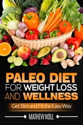 Paleo Diet for Weight Loss and Wellness