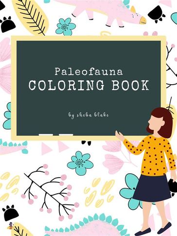 Paleofauna Coloring Book for Kids Ages 6+ (Printable Version) - Sheba Blake