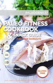 Paleogenics Fitness Cookbook & Snack Guide