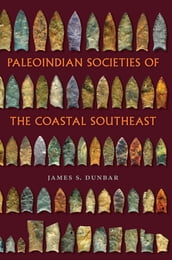 Paleoindian Societies of the Coastal Southeast