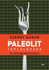 Paleolit táplálkozás és korunk betegségei