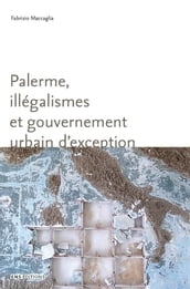 Palerme, illégalismes et gouvernement urbain d