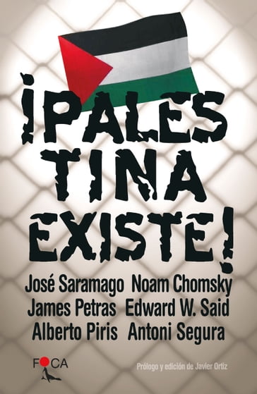 Palestina Existe - José Saramago - Noam Chomsky - Edward W. Said - Petras James - Alberto Piris - Antoni Segura