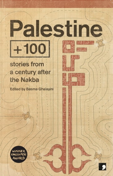 Palestine +100 - Abdalmuti Maqboul - Ahmed Masoud - Anwar Hamed - Basma Ghalayini - Emad El-Din Aysha - Majd Kayyal - Mazen Maarouf - Rawan Yaghi - Saleem Haddad - Samir El-Youssef - Selma Dabbagh - Talal Abu Shawish - Tasnim Abutabikh