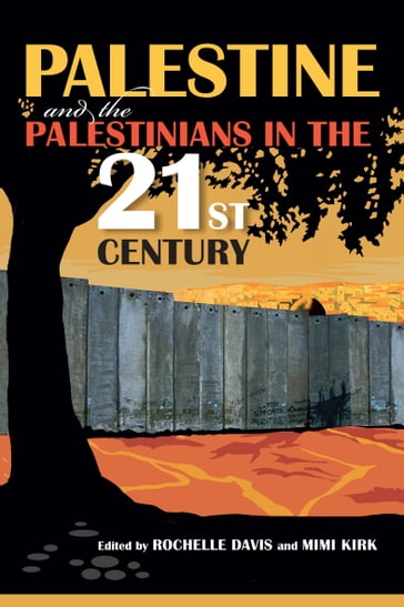Palestine and the Palestinians in the 21st Century - Rochelle Davis - Mimi Kirk