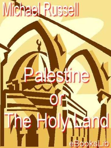 Palestine or The Holy Land - Michael Russell