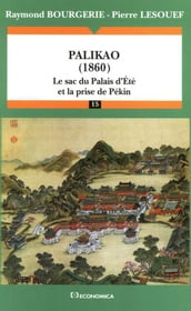 Palikao, 1860 : le sac du palais d Eté et la prise de Pékin