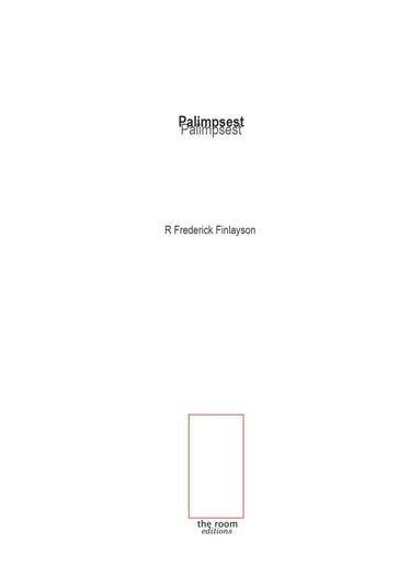 Palimpsest - R Frederick Finlayson