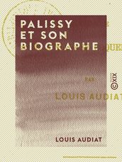 Palissy et son biographe