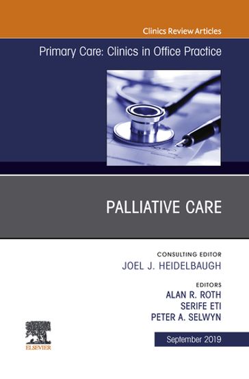 Palliative Care, An Issue of Primary Care: Clinics in Office Practice - Alan R. Roth - Peter A. Selwyn - Serife Eti