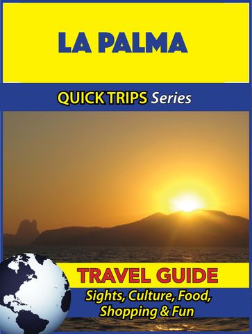 La Palma Travel Guide (Quick Trips Series) - Shane Whittle