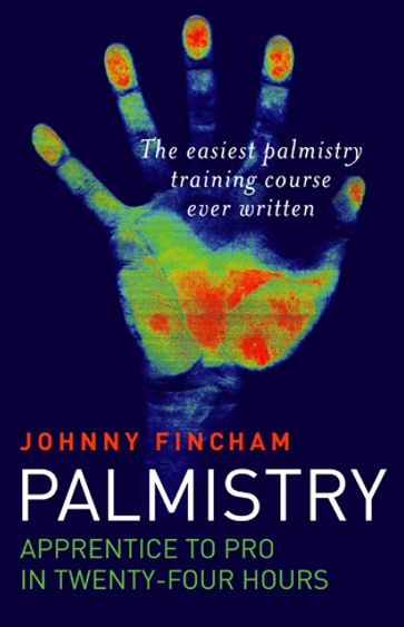 Palmistry: From Apprentice To Pro In 24 - Johnny Fincham
