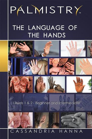 Palmistry: the Language of the Hands - Cassandria Hanna