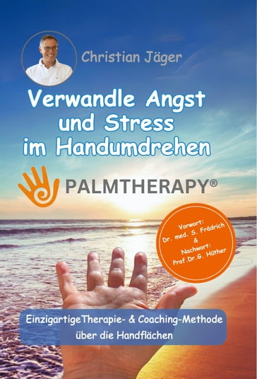 Palmtherapy - Verwandle Angst und Stress im Handumdrehen - Die einzigartige Therapie- und Coaching-Methode über die Handflächen. - Christian Jager